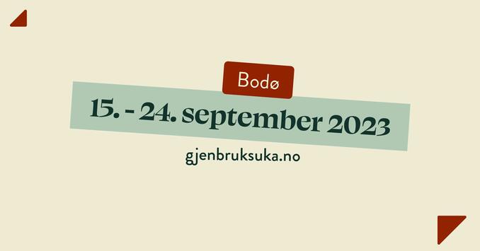 Bilde av tekst: Gjenbruksuka Bodø 2023, 15-24. september
